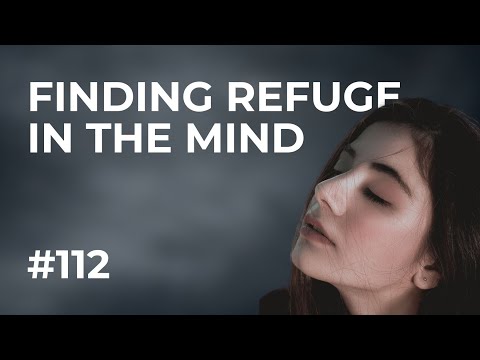 Guided Meditation: Finding Refuge in the Mind