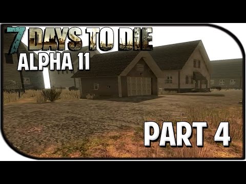 7 Days to Die Alpha 11.1 Gameplay Part 4 - "11.1 Update + The Town!"