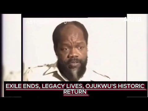 OJUKWU's HISTORIC RETURN FROM EXILE