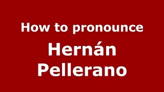How to pronounce Hernán Pellerano