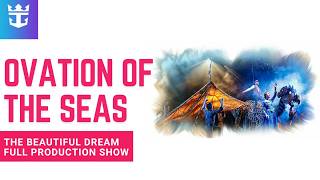 OVATION OF THE SEAS | The Beautiful Dream FULL Production Show | Royal Caribbean | 2026 | 4k