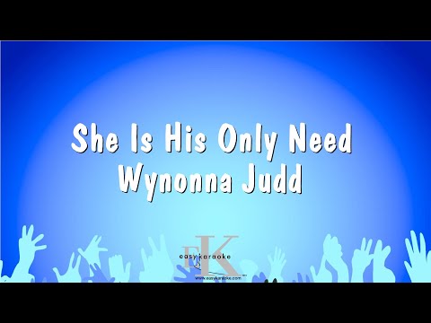 She Is His Only Need - Wynonna Judd (Karaoke Version)