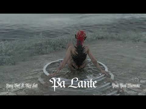 YUNG BEEF & PAUL MARMOTA - PA LANTE (FT ALEX FATT)