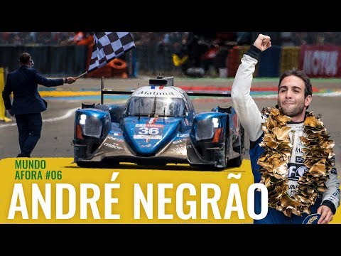 MUNDO AFORA #06: ANDRÉ NEGRÃO, vencedor das 24h de LE MANS e CAMPEÃO MUNDIAL de Endurance