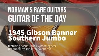 Norman's Rare Guitars - Guitar of the Day: 1945 Gibson Banner Southern Jumbo