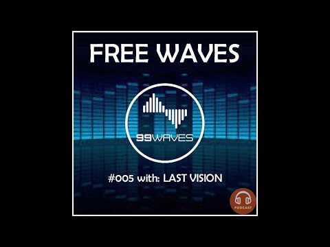Last Vision @ FREE WAVES Podcast (99WAVES Records)