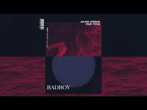 Julian Jordan - Badboy (feat. TITUS)