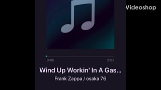 Wind Up Frank Zappa Workin At A Gas Station -Live Osaka 1976