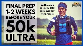 Final prep 1-2 weeks before an ultra - Ultra Trail Snowdonia (UTS) 50k - coach Tim's advice