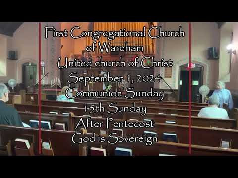 September 1, 2024 Communion Sunday, 15th Sunday after Pentecost
