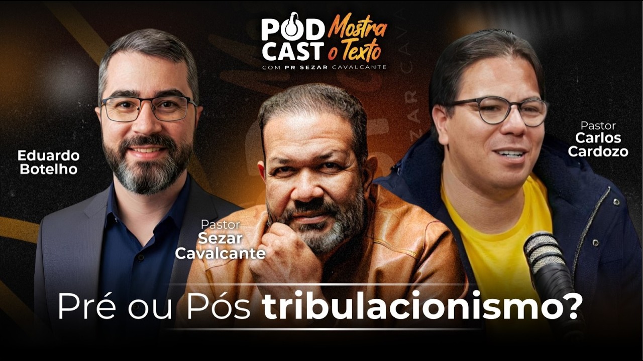 PRÉ OU PÓS TRIBULACIONISTA? PROF. EDUARDO BOTELHO, PR CARLOS CARDOZO E PR SEZAR - 17/03/26 (AO VIVO)