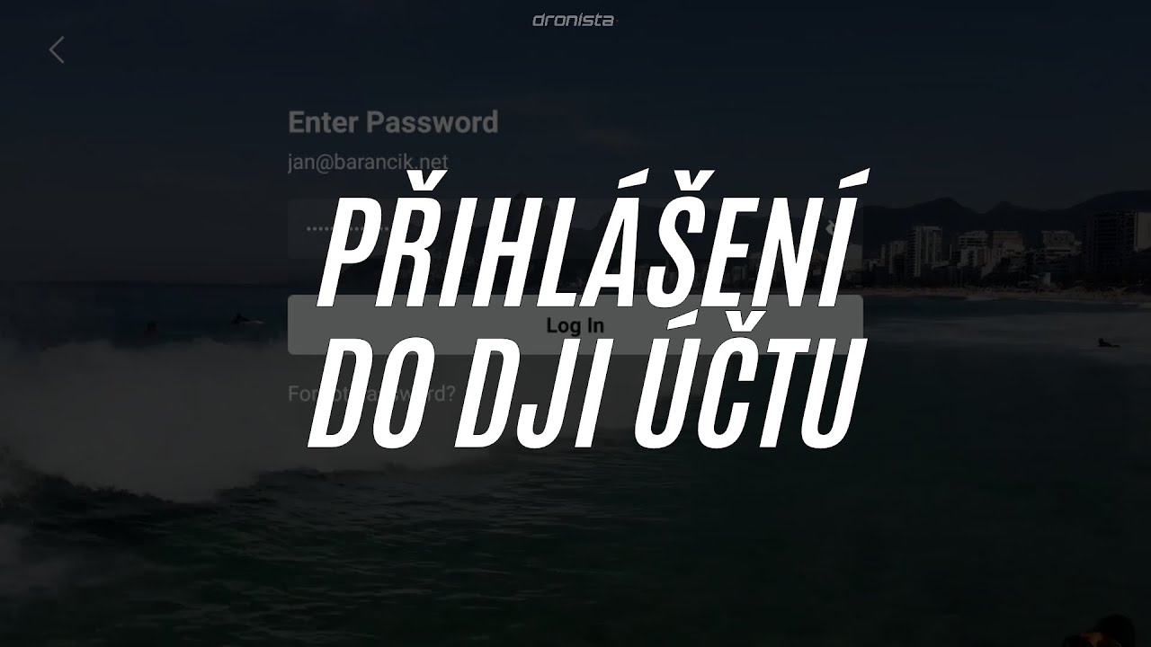 7 PŘIHLÁŠENÍ DO DJI ÚČTU