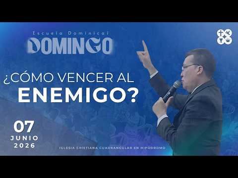 ¿CÓMO VENCER AL ENEMIGO?  - ESCUELA DOMINICAL - 07/06/2026