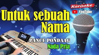 Download lagu UNTUK SEBUAH NAMA - Pance Pondaag [ KARAOKE HD ] Nada Pria mp3