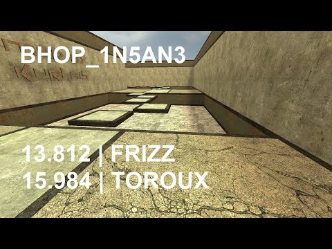 bhop_ 1n5an3 | WR's | Frizz and Toroux