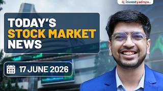 Daily Stock Market News(17 June 2026):Crude Below $80, Gold Rebounds, Sona BLW & JLR Dividend