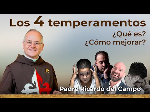 Los Cuatro Temperamentos. Mejore su temperamento - Padre Ricardo del Campo #temperamento