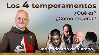 Los Cuatro Temperamentos. Mejore su temperamento - Padre Ricardo del Campo #temperamento