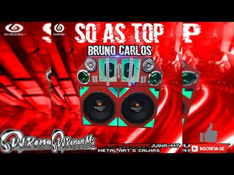((SÓ AS TOP LANÇAMENTO)) BRUNO CARLOS JUINA-MT - DJ RENAN MS
