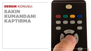 Sakın Kumandanı Kaptırma