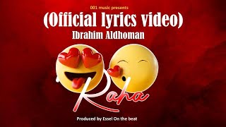 Ibrahim aldhoman - RAHA (Official Lyrics)