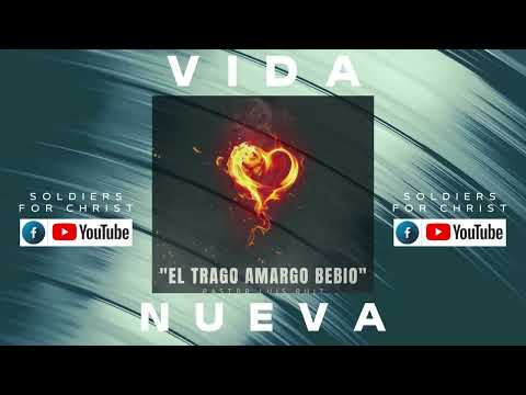 PASTOR LUIS RUIZ- EL TRAGO AMARGO BEBIO