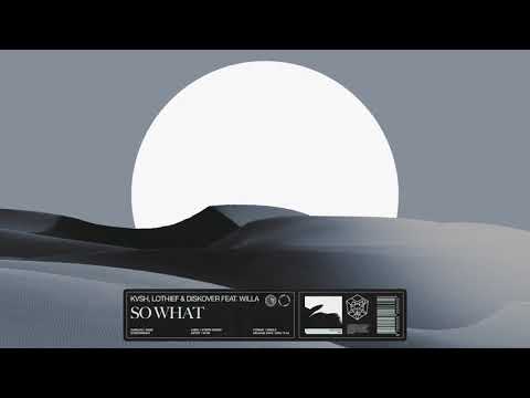 KVSH, LOthief, Diskover - So What (feat. Willa)