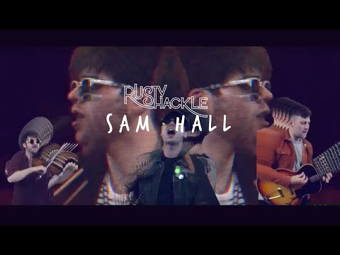 Rusty Shackle - Sam Hall - ***OFFICIAL VIDEO***