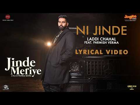Ni Jinde (Lyrical Video) | Parmish Verma | Laddi Chahal | Desi Crew | Sonam Bajwa | Jinde Meriye — Jinde Meriye