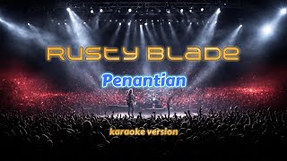 Download lagu Rusty Blade - Penantian Karaoke mp3