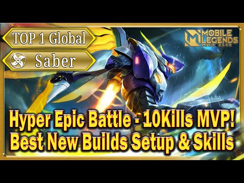 Epic Battle! Hyper Saber Top 1 Global - 10Kills MVP! Best New Builds Setup & Skills Mobile Legends