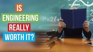 Is Studying Engineering Really Worth It?
