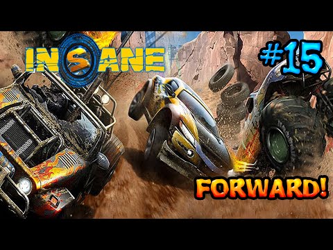 Insane 2: Part 15 - Forward!