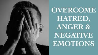 How To Overcome Your Hatred, Anger &amp; Negative Feelings Towards Someone I The Speakmans