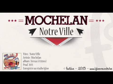 Mochélan - Notre Ville (Audio)