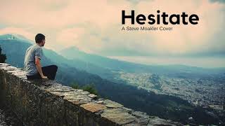 Hesitate (Steve Moakler Cover)