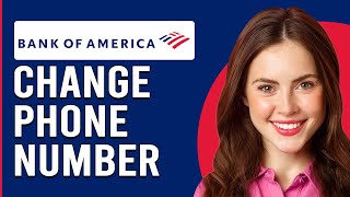 How To Change Phone Number On Bank Of America (How To Update Phone Number On BOA)