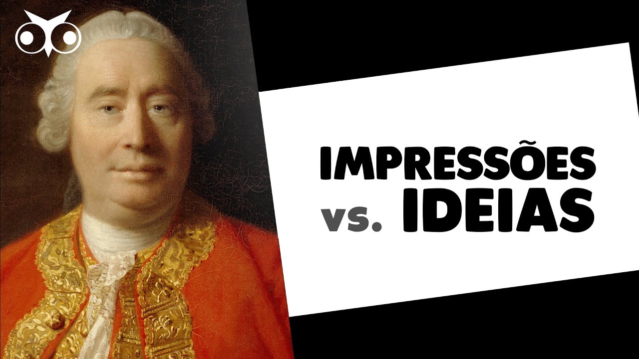 DAVID HUME, impressões e ideias | Filosofia Moderna | História da Filosofia
