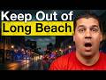 The Brutal Reality Of Living In Long Beach Right Now