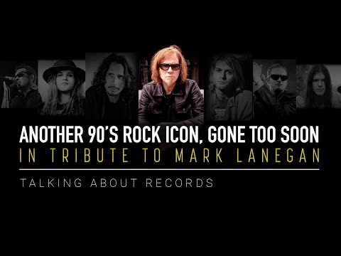 In Tribute to Mark Lanegan of Screaming Trees | Talking About Records