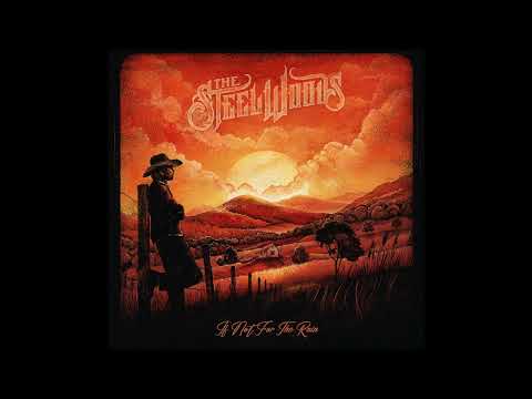 If Not For The Rain - The Steel Woods