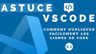 Astuce Visual Studio Code #2 - Comment dupliquer des lignes rapidement ?