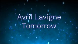 Avril Lavigne - 07 Tomorrow (Lyrics)