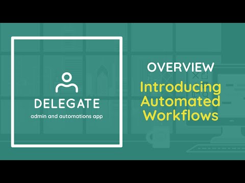 Delegate Automated Workflows Overview