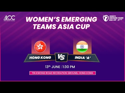 ACC WOMEN'S EMERGING TEAMS ASIA CUP 2023 | HONGKONG vs INDIA 'A'