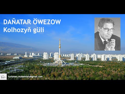 Daňatar Öwezow – Kolhozyň güli; (The flower of the kolhoz); (Turkmen Classical Music);