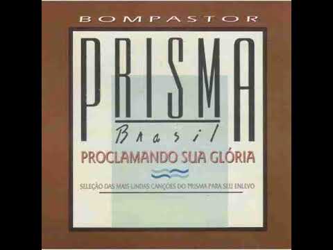 Prisma Brasil - Proclamando sua Glória (Completo) 1996