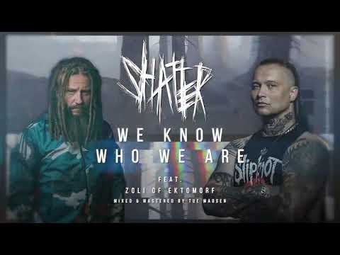 Shatter - SHATTER - We Know Who We Are - feat Zoli EKTOMORF (2023) / Offic