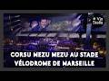 Corsu Mezu Mezu au stade Vélodrome de Marseille
