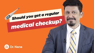 How often should you get a medical checkup? | Dr. Shriram Nene
